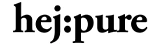 Hej:pure